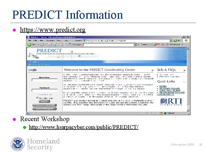 PREDICT Information l https: //www. predict. org l Recent Workshop u http: //www. hsarpacyber.