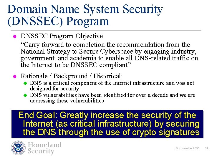 Domain Name System Security (DNSSEC) Program l DNSSEC Program Objective “Carry forward to completion