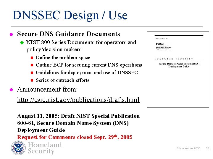 DNSSEC Design / Use l Secure DNS Guidance Documents u NIST 800 Series Documents