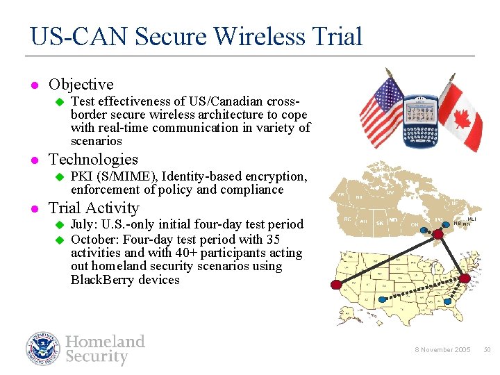 US-CAN Secure Wireless Trial l Objective u l Technologies u l Test effectiveness of