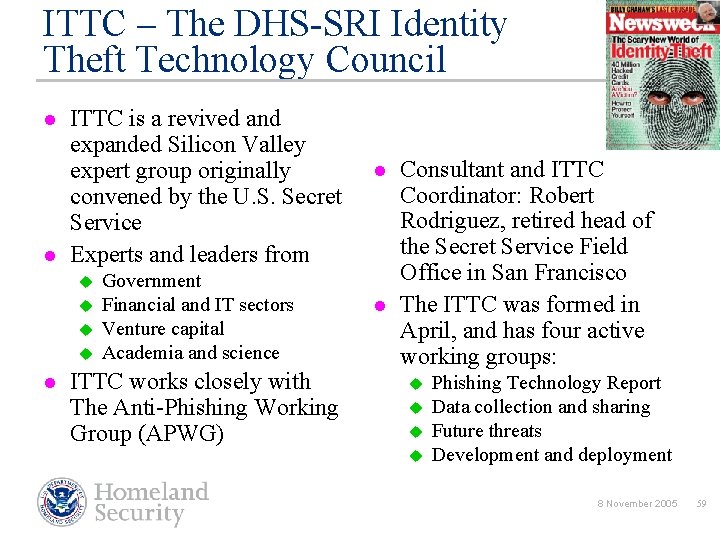 ITTC – The DHS-SRI Identity Theft Technology Council l l ITTC is a revived