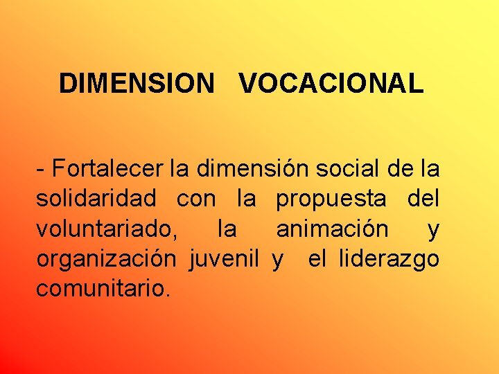 DIMENSION VOCACIONAL - Fortalecer la dimensión social de la solidaridad con la propuesta del