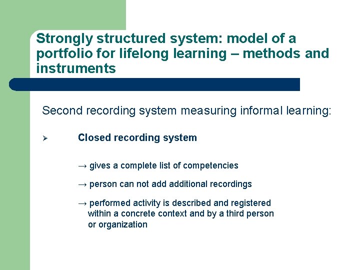 Strongly structured system: model of a portfolio for lifelong learning – methods and instruments Strongly structured system: model of a portfolio for lifelong learning – methods and instruments