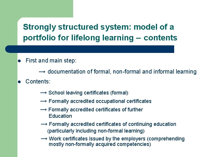 Strongly structured system: model of a portfolio for lifelong learning – contents l First Strongly structured system: model of a portfolio for lifelong learning – contents l First