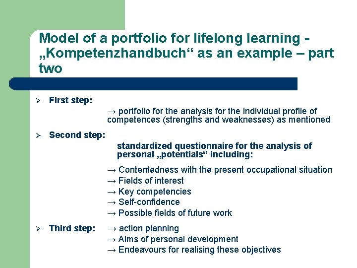 Model of a portfolio for lifelong learning „Kompetenzhandbuch“ as an example – part two Model of a portfolio for lifelong learning „Kompetenzhandbuch“ as an example – part two