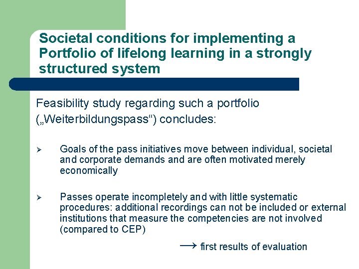 Societal conditions for implementing a Portfolio of lifelong learning in a strongly structured system Societal conditions for implementing a Portfolio of lifelong learning in a strongly structured system