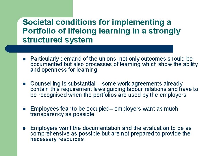 Societal conditions for implementing a Portfolio of lifelong learning in a strongly structured system Societal conditions for implementing a Portfolio of lifelong learning in a strongly structured system