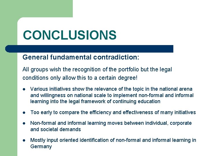CONCLUSIONS General fundamental contradiction: All groups wish the recognition of the portfolio but the CONCLUSIONS General fundamental contradiction: All groups wish the recognition of the portfolio but the