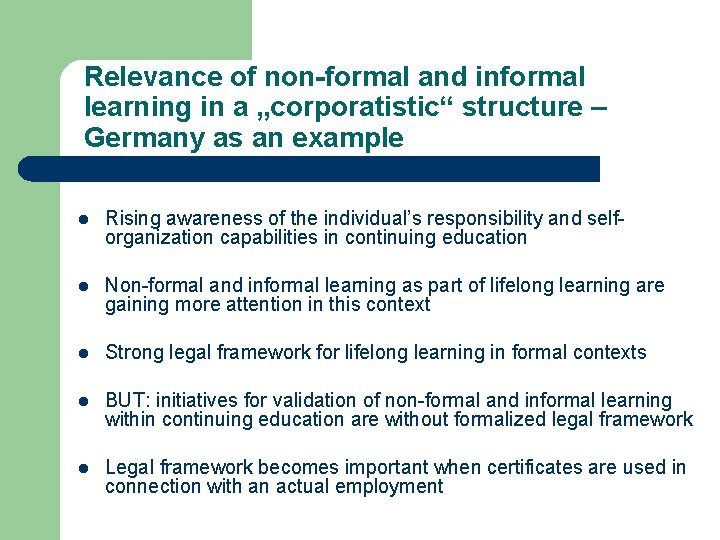 Relevance of non-formal and informal learning in a „corporatistic“ structure – Germany as an Relevance of non-formal and informal learning in a „corporatistic“ structure – Germany as an