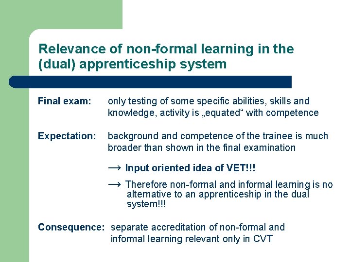 Relevance of non-formal learning in the (dual) apprenticeship system Final exam: only testing of Relevance of non-formal learning in the (dual) apprenticeship system Final exam: only testing of