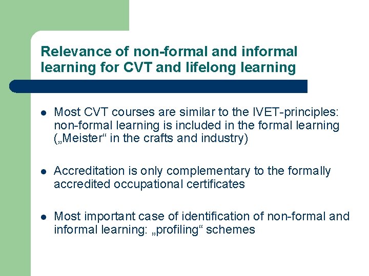 Relevance of non-formal and informal learning for CVT and lifelong learning l Most CVT Relevance of non-formal and informal learning for CVT and lifelong learning l Most CVT