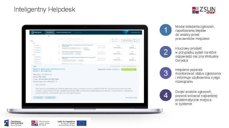 Inteligentny Helpdesk 1 Moduł składania zgłoszeń, raportowania błędów do analizy przez pracowników Helpdesk 2
