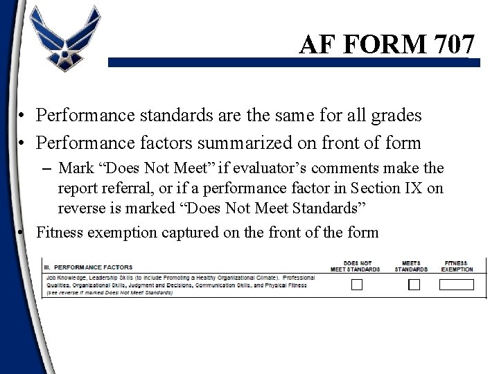 AF FORM 707 • Performance standards are the same for all grades • Performance