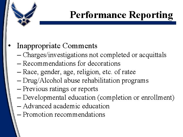 Performance Reporting • Inappropriate Comments – Charges/investigations not completed or acquittals – Recommendations for