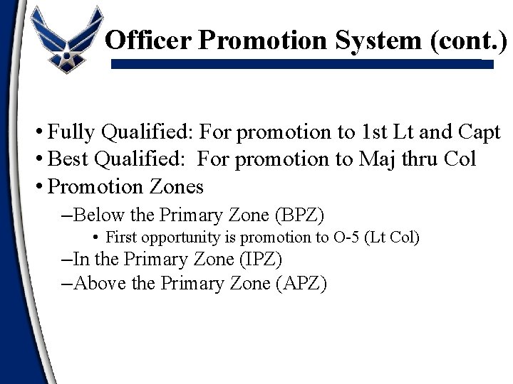 Officer Promotion System (cont. ) • Fully Qualified: For promotion to 1 st Lt