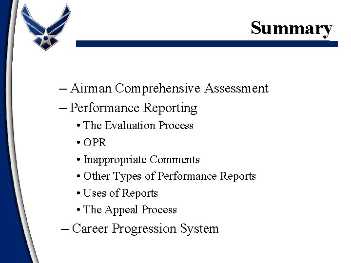 Summary – Airman Comprehensive Assessment – Performance Reporting • The Evaluation Process • OPR