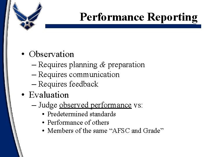 Performance Reporting • Observation – Requires planning & preparation – Requires communication – Requires