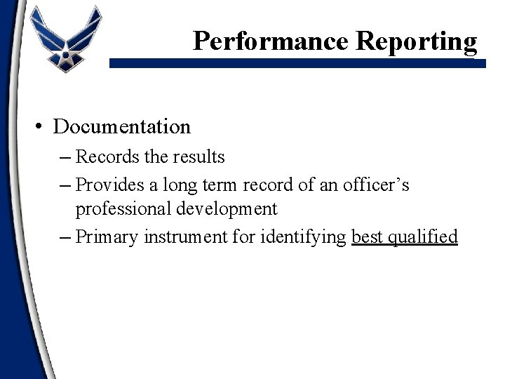 Performance Reporting • Documentation – Records the results – Provides a long term record