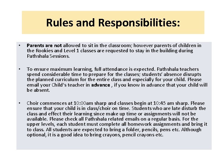 Rules and Responsibilities: • • • Parents are not allowed to sit in the