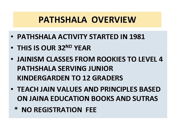 PATHSHALA OVERVIEW • PATHSHALA ACTIVITY STARTED IN 1981 • THIS IS OUR 32 ND