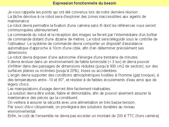 Expression fonctionnelle du besoin Je vous rappelle les points qui ont été convenus lors