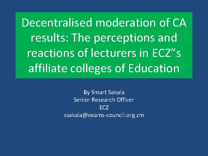 Decentralised moderation of CA results: The perceptions and reactions of lecturers in ECZ”s affiliate