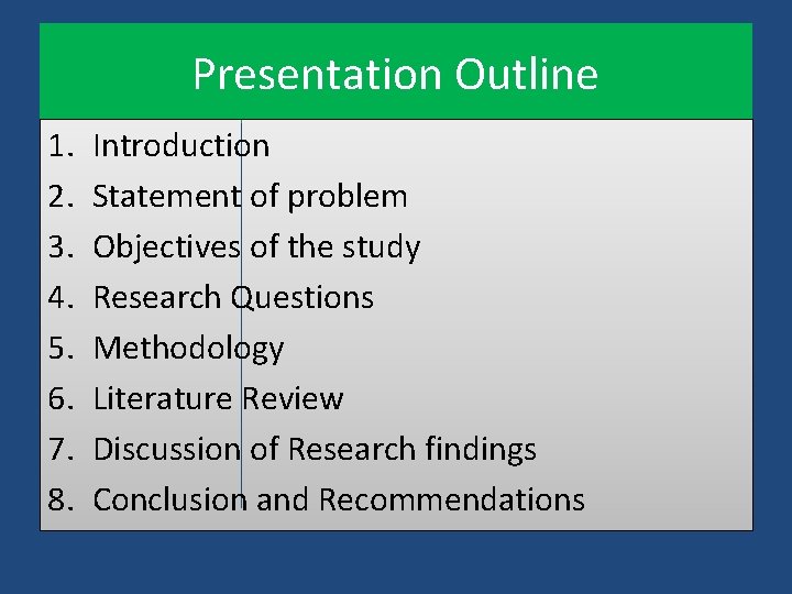 Presentation Outline 1. 2. 3. 4. 5. 6. 7. 8. Introduction Statement of problem