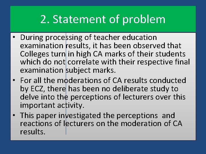 2. Statement of problem • During processing of teacher education examination results, it has