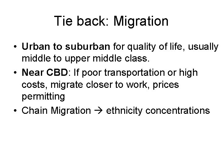 Tie back: Migration • Urban to suburban for quality of life, usually middle to