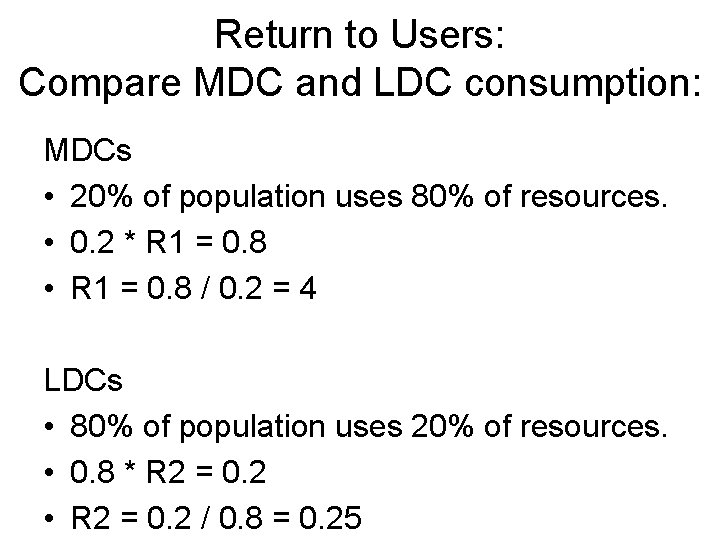 Return to Users: Compare MDC and LDC consumption: MDCs • 20% of population uses