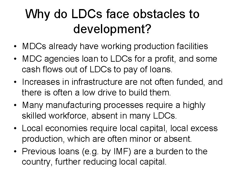 Why do LDCs face obstacles to development? • MDCs already have working production facilities