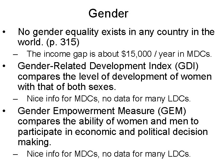 Gender • No gender equality exists in any country in the world. (p. 315)