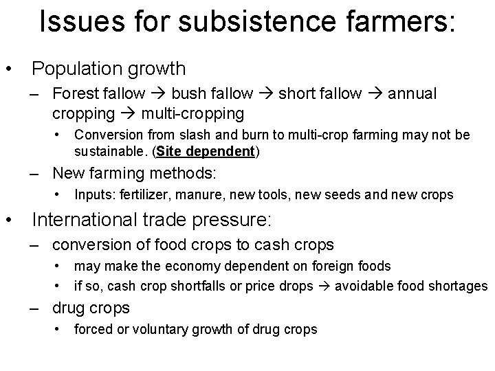 Issues for subsistence farmers: • Population growth – Forest fallow bush fallow short fallow