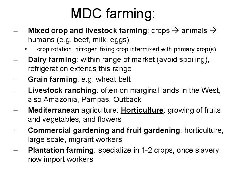 MDC farming: – Mixed crop and livestock farming: crops animals humans (e. g. beef,