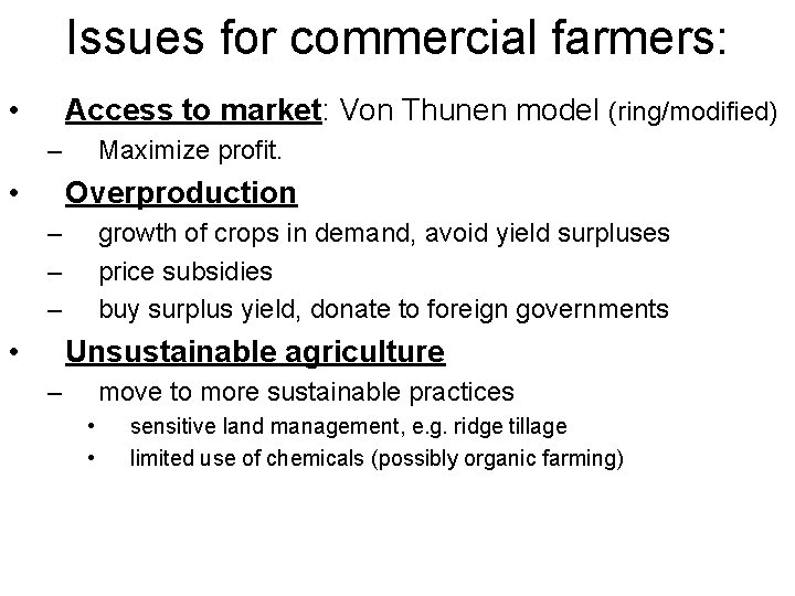 Issues for commercial farmers: • Access to market: Von Thunen model (ring/modified) – •