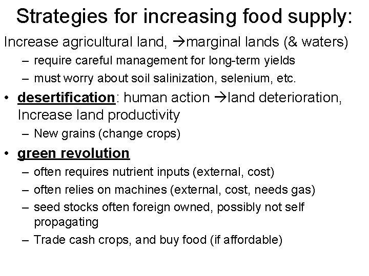 Strategies for increasing food supply: Increase agricultural land, marginal lands (& waters) – require