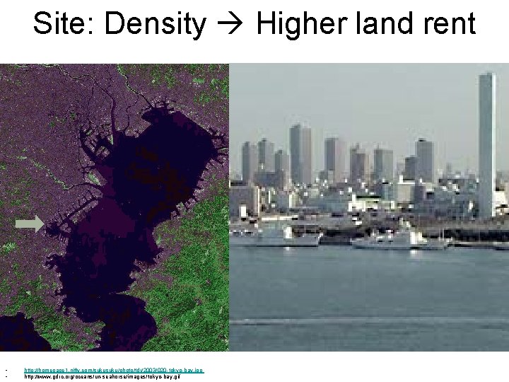 Site: Density Higher land rent • • http: //homepage 1. nifty. com/suku/photo/tdr/2003/020 -tokyo-bay. jpg