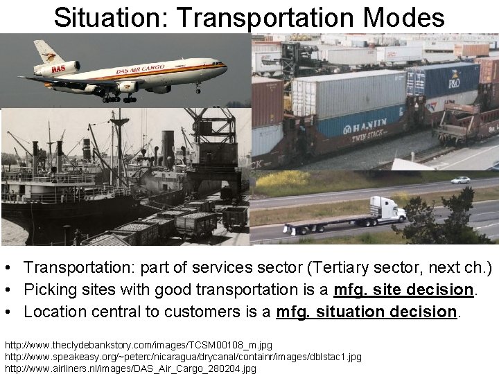 Situation: Transportation Modes • Transportation: part of services sector (Tertiary sector, next ch. )