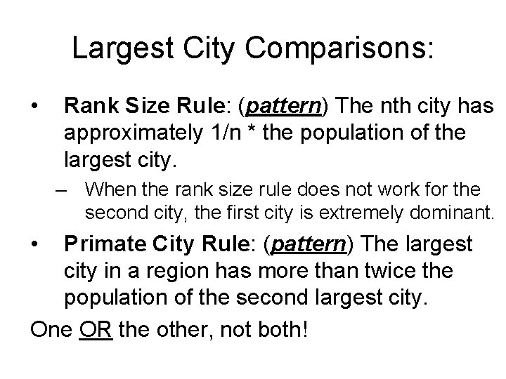 Largest City Comparisons: • Rank Size Rule: (pattern) The nth city has approximately 1/n
