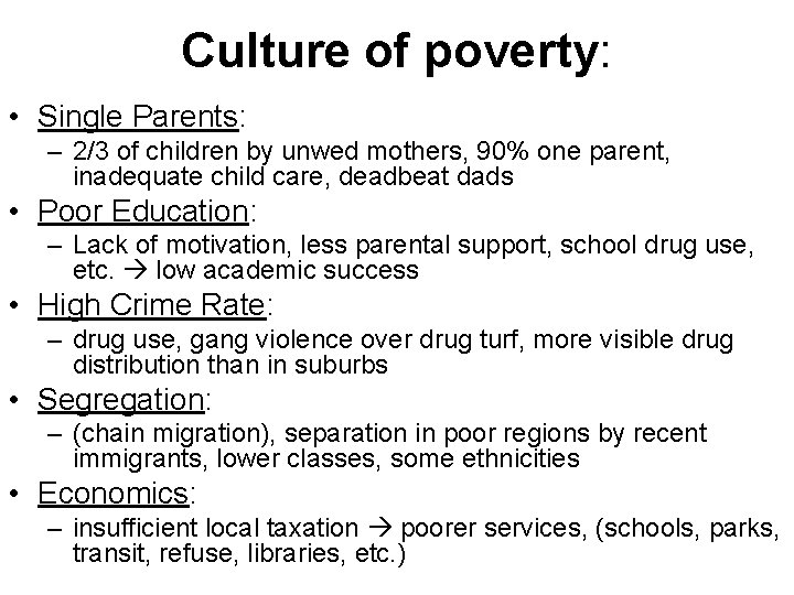 Culture of poverty: • Single Parents: – 2/3 of children by unwed mothers, 90%