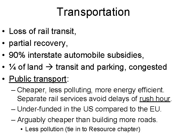 Transportation • • • Loss of rail transit, partial recovery, 90% interstate automobile subsidies,