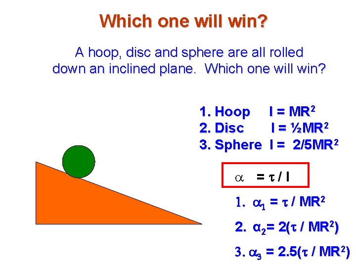 Which one will win? A hoop, disc and sphere all rolled down an inclined