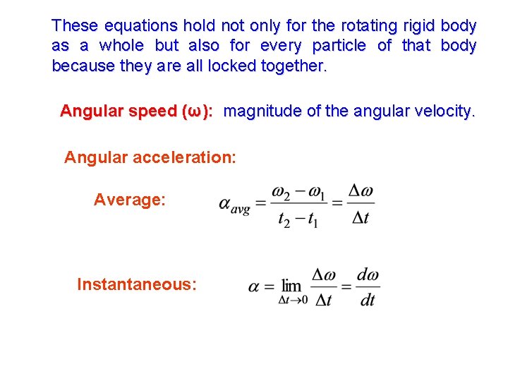 These equations hold not only for the rotating rigid body as a whole but