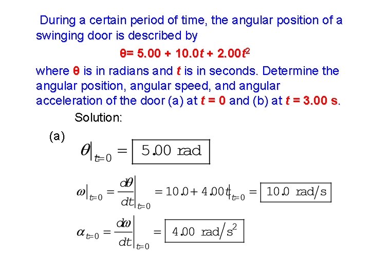 During a certain period of time, the angular position of a swinging door is
