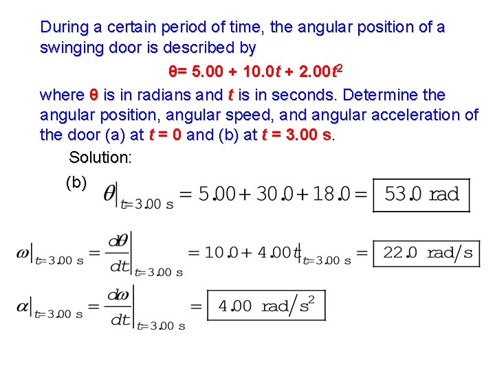 During a certain period of time, the angular position of a swinging door is