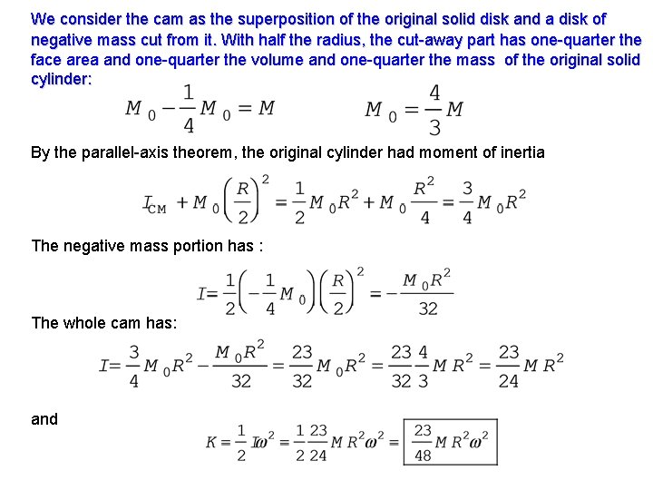 We consider the cam as the superposition of the original solid disk and a