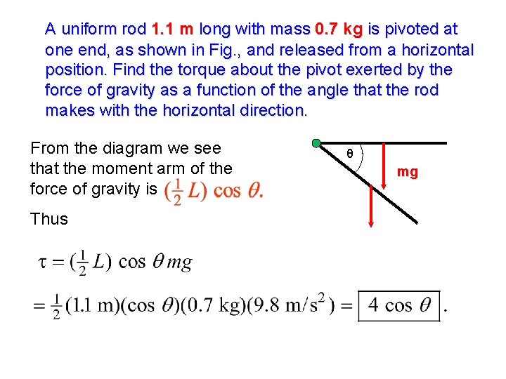 A uniform rod 1. 1 m long with mass 0. 7 kg is pivoted