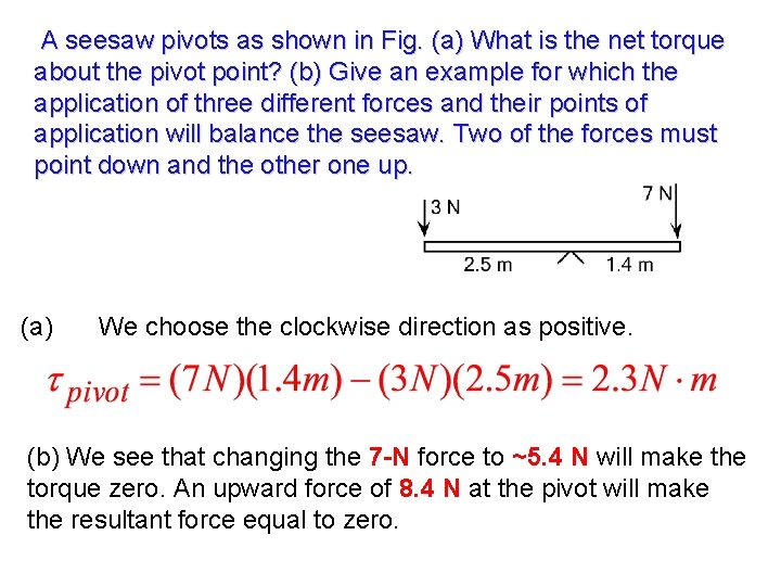 A seesaw pivots as shown in Fig. (a) What is the net torque about