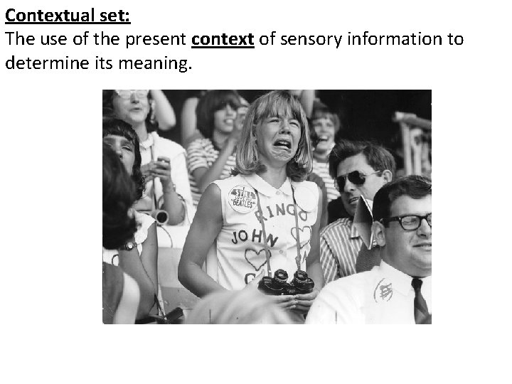 Contextual set: The use of the present context of sensory information to determine its Contextual set: The use of the present context of sensory information to determine its
