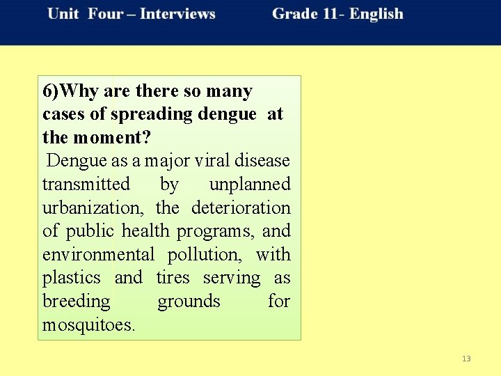 6)Why are there so many cases of spreading dengue at the moment? Dengue as